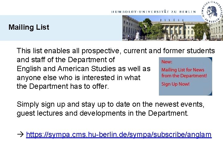 Mailing List This list enables all prospective, current and former students and staff of