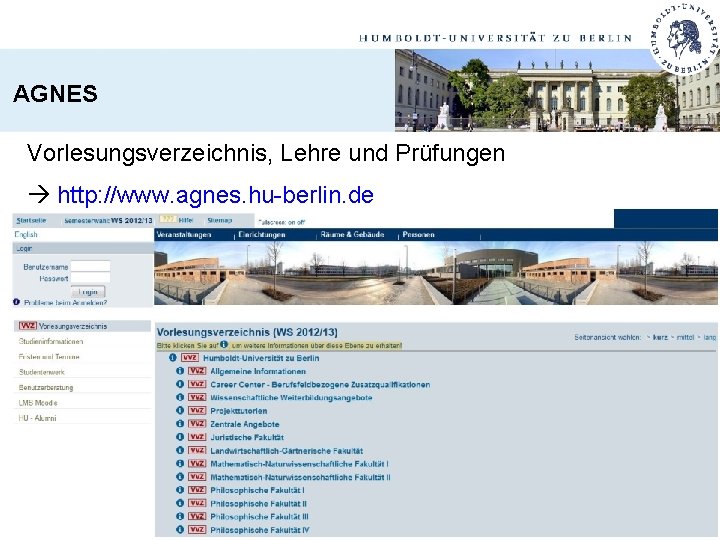 AGNES Vorlesungsverzeichnis, Lehre und Prüfungen http: //www. agnes. hu-berlin. de 