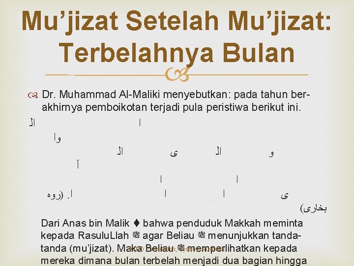 Mu’jizat Setelah Mu’jizat: Terbelahnya Bulan Dr. Muhammad Al-Maliki menyebutkan: pada tahun berakhirnya pemboikotan terjadi