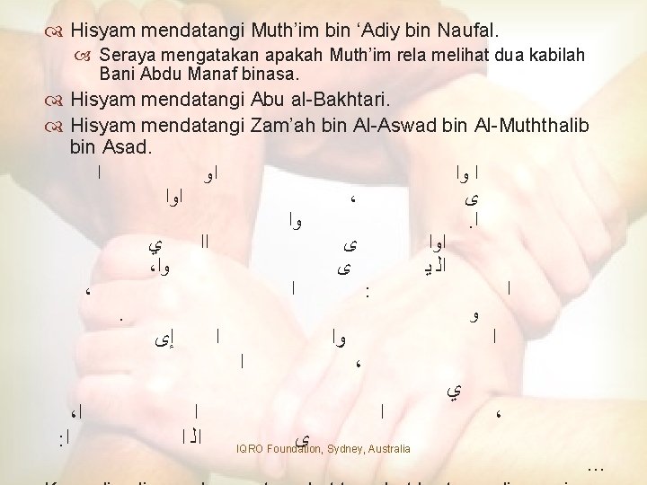  Hisyam mendatangi Muth’im bin ‘Adiy bin Naufal. Seraya mengatakan apakah Muth’im rela melihat