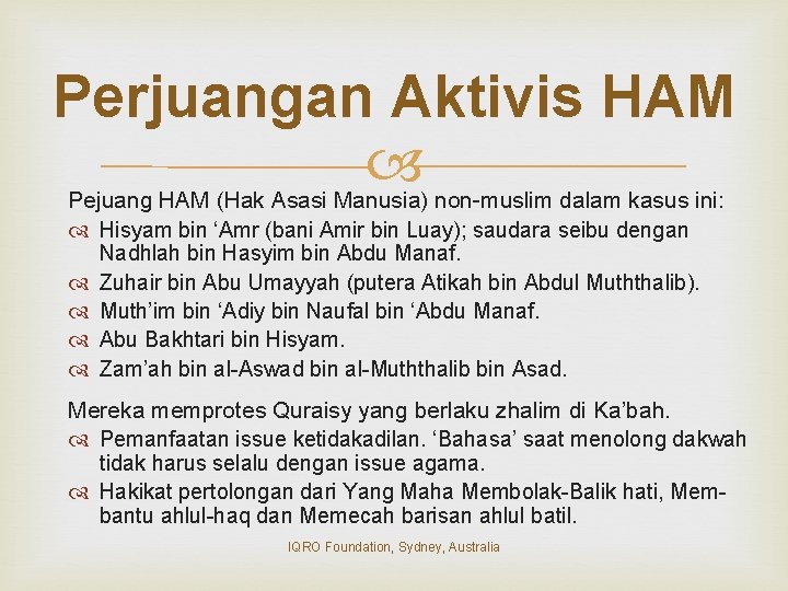 Perjuangan Aktivis HAM Pejuang HAM (Hak Asasi Manusia) non-muslim dalam kasus ini: Hisyam bin