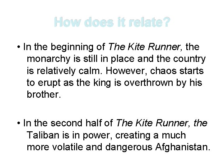 How does it relate? • In the beginning of The Kite Runner, the monarchy