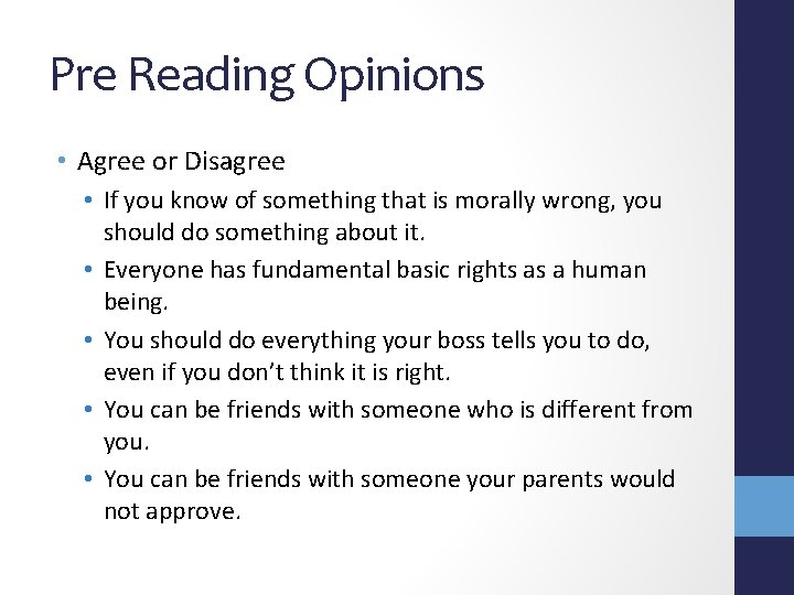 Pre Reading Opinions • Agree or Disagree • If you know of something that