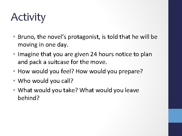 Activity • Bruno, the novel’s protagonist, is told that he will be moving in