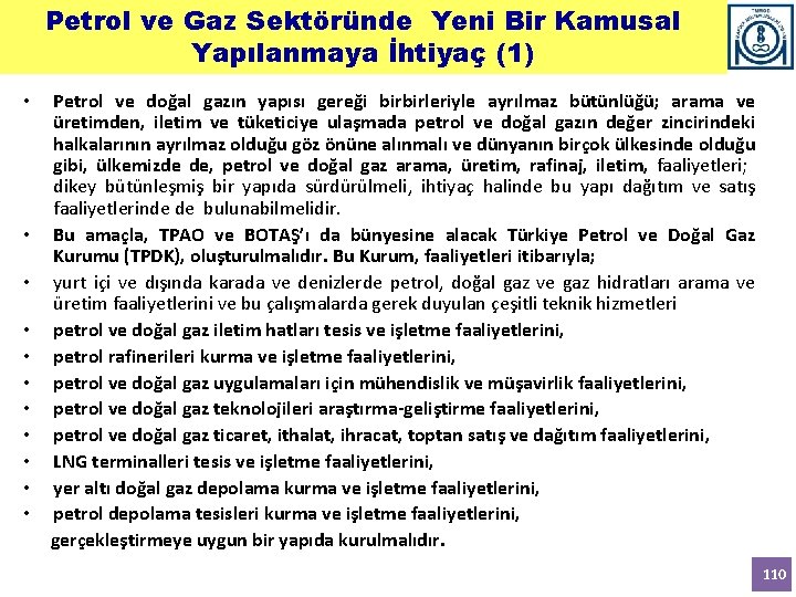 Petrol ve Gaz Sektöründe Yeni Bir Kamusal Yapılanmaya İhtiyaç (1) Petrol ve doğal gazın