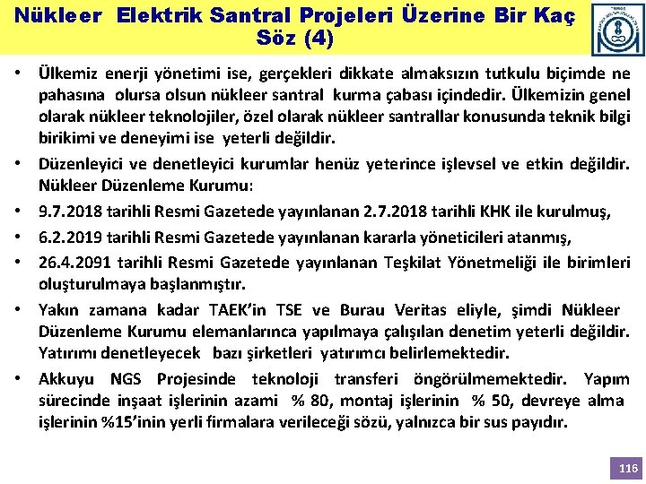 Nükleer Elektrik Santral Projeleri Üzerine Bir Kaç Söz (4) • Ülkemiz enerji yönetimi ise,