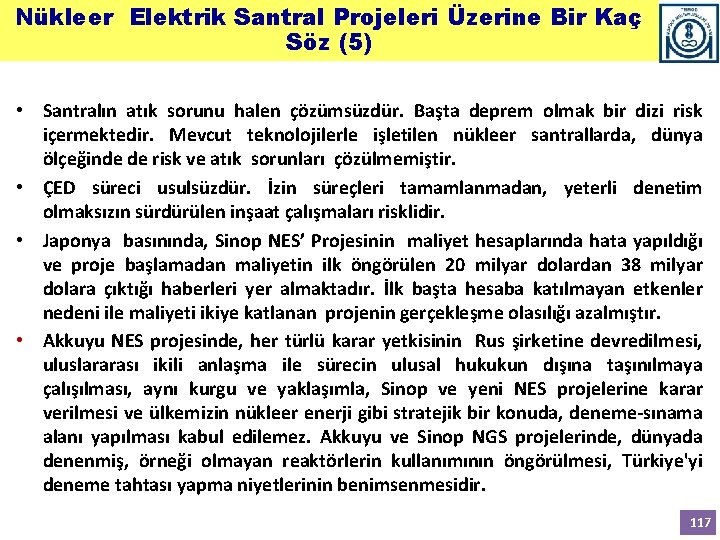 Nükleer Elektrik Santral Projeleri Üzerine Bir Kaç Söz (5) • Santralın atık sorunu halen