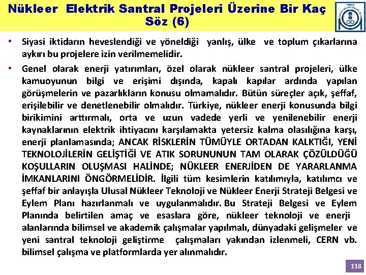 Nükleer Elektrik Santral Projeleri Üzerine Bir Kaç Söz (6) • Siyasi iktidarın heveslendiği ve