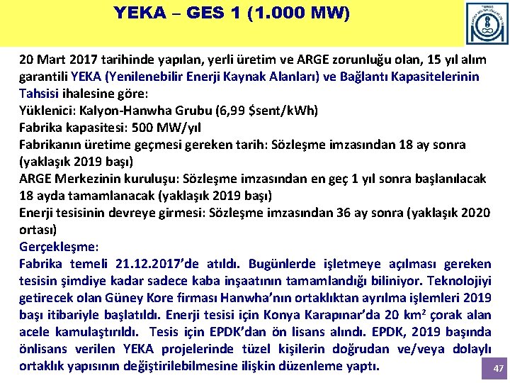 YEKA – GES 1 (1. 000 MW) 20 Mart 2017 tarihinde yapılan, yerli üretim