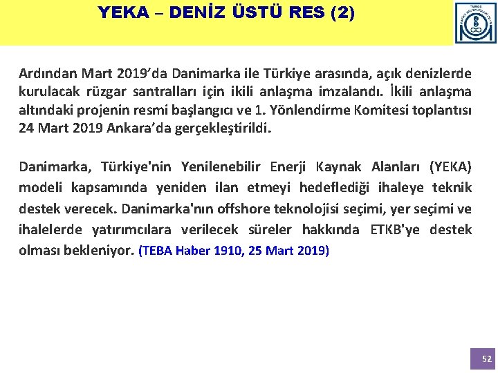 YEKA – DENİZ ÜSTÜ RES (2) Ardından Mart 2019’da Danimarka ile Türkiye arasında, açık