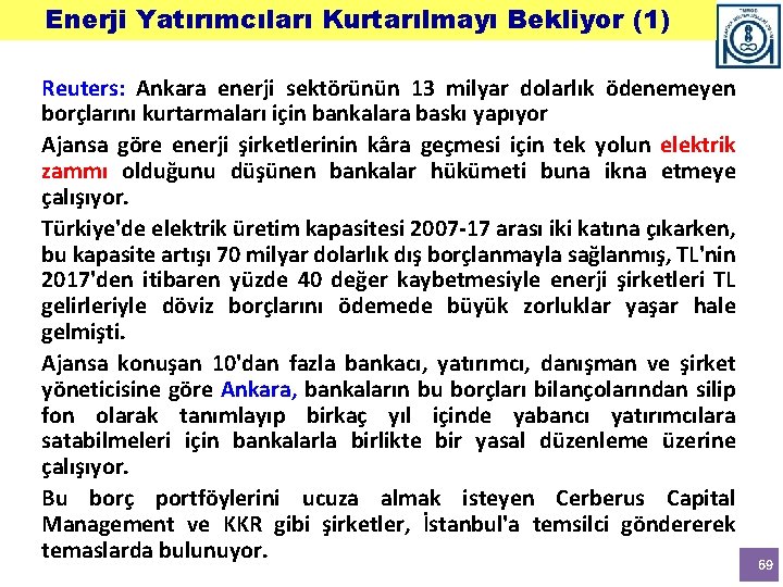 Enerji Yatırımcıları Kurtarılmayı Bekliyor (1) Reuters: Ankara enerji sektörünün 13 milyar dolarlık ödenemeyen borçlarını