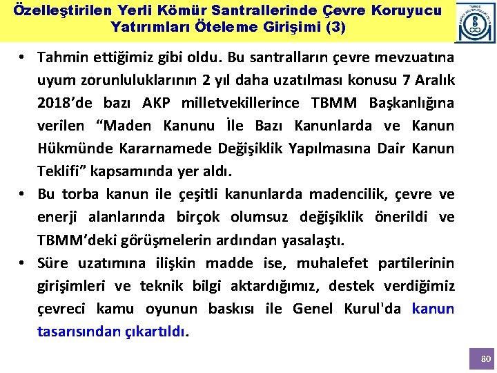 Özelleştirilen Yerli Kömür Santrallerinde Çevre Koruyucu Yatırımları Öteleme Girişimi (3) • Tahmin ettiğimiz gibi