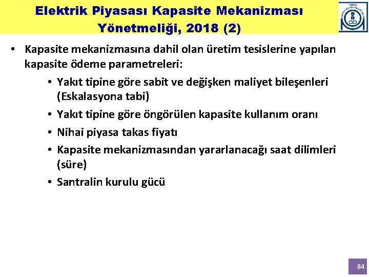 Elektrik Piyasası Kapasite Mekanizması Yönetmeliği, 2018 (2) • Kapasite mekanizmasına dahil olan üretim tesislerine