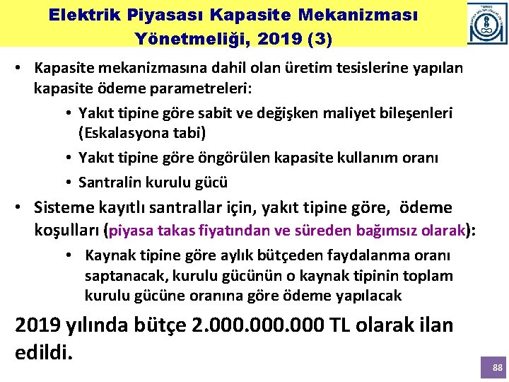 Elektrik Piyasası Kapasite Mekanizması Yönetmeliği, 2019 (3) • Kapasite mekanizmasına dahil olan üretim tesislerine