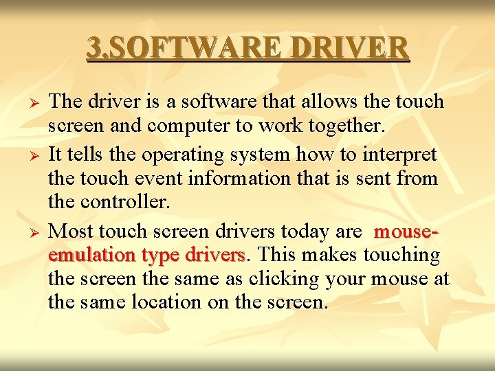 3. SOFTWARE DRIVER Ø Ø Ø The driver is a software that allows the