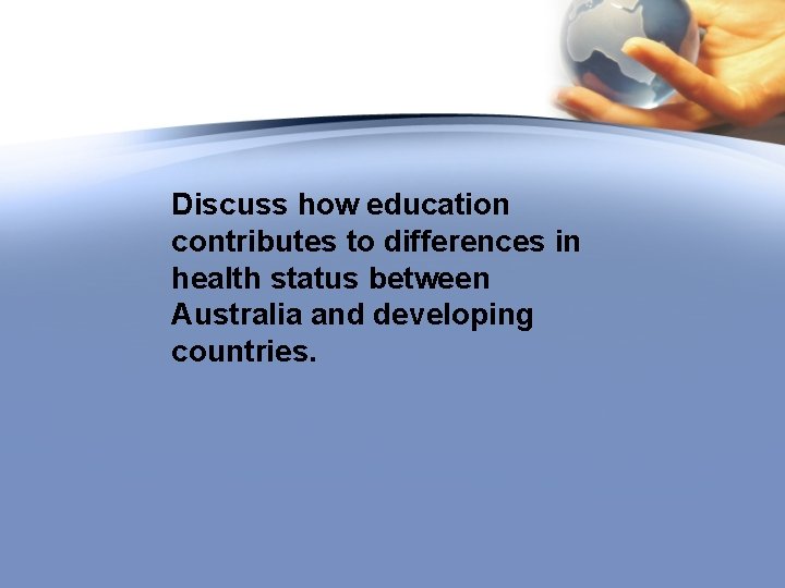 Discuss how education contributes to differences in health status between Australia and developing countries.