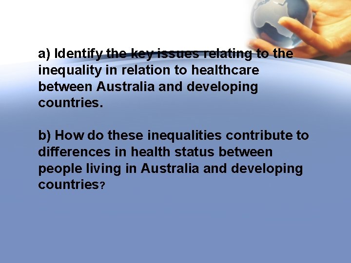 a) Identify the key issues relating to the inequality in relation to healthcare between