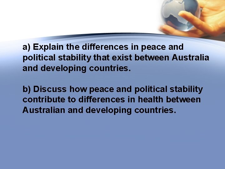 a) Explain the differences in peace and political stability that exist between Australia and