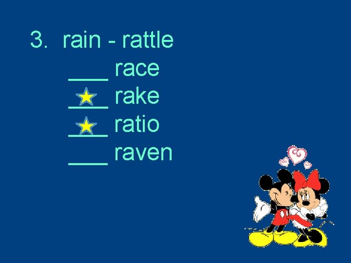 3. rain - rattle ___ race ___ rake ___ ratio ___ raven 