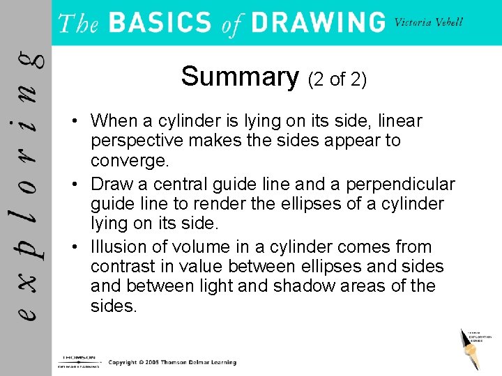 Summary (2 of 2) • When a cylinder is lying on its side, linear