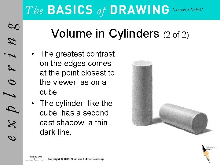 Volume in Cylinders (2 of 2) • The greatest contrast on the edges comes