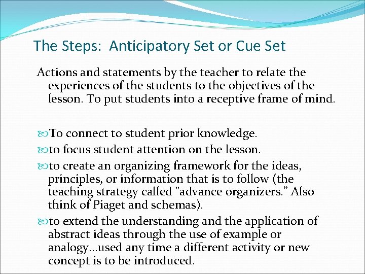 The Steps: Anticipatory Set or Cue Set Actions and statements by the teacher to