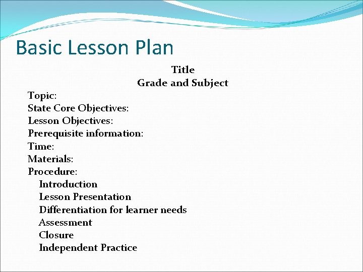 Basic Lesson Plan Title Grade and Subject Topic: State Core Objectives: Lesson Objectives: Prerequisite