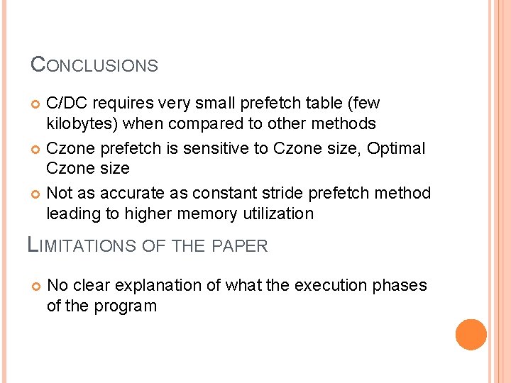 CONCLUSIONS C/DC requires very small prefetch table (few kilobytes) when compared to other methods