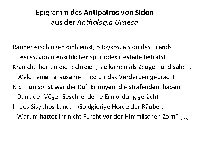 Epigramm des Antipatros von Sidon aus der Anthologia Graeca Räuber erschlugen dich einst, o