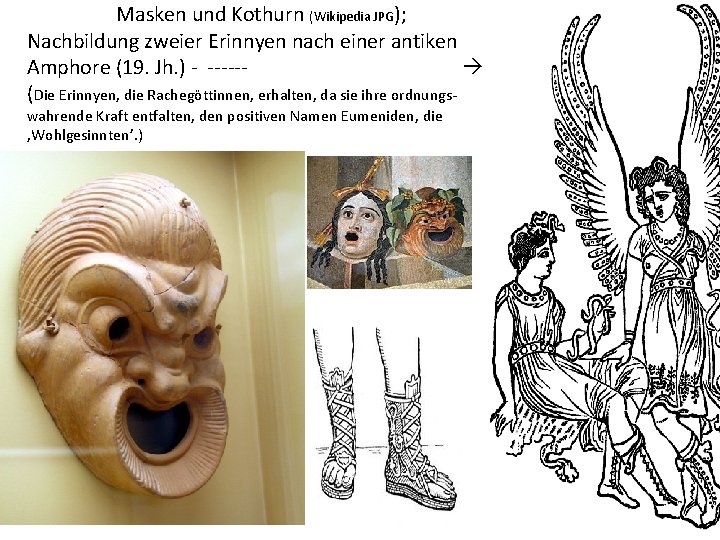 Masken und Kothurn (Wikipedia JPG); Nachbildung zweier Erinnyen nach einer antiken Amphore (19. Jh.