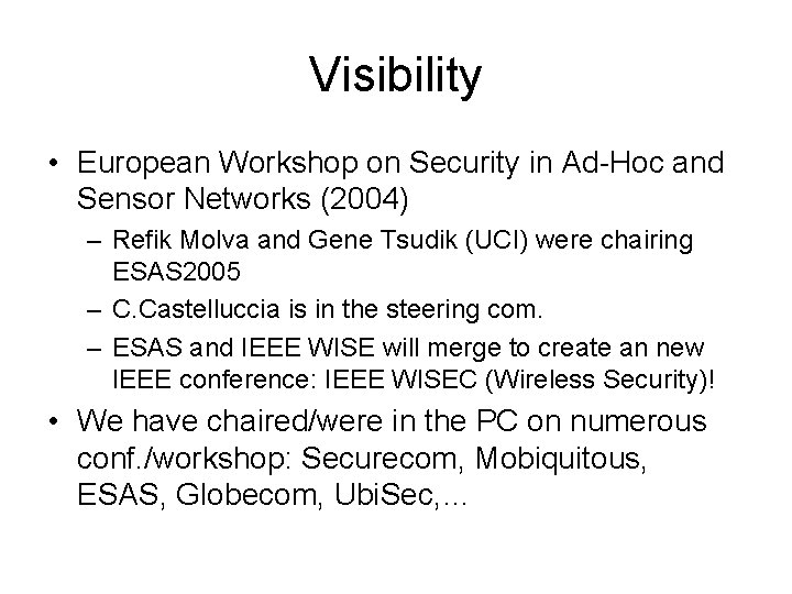 Visibility • European Workshop on Security in Ad-Hoc and Sensor Networks (2004) – Refik