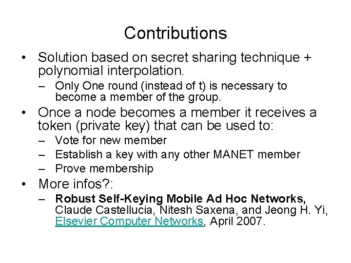 Contributions • Solution based on secret sharing technique + polynomial interpolation. – Only One