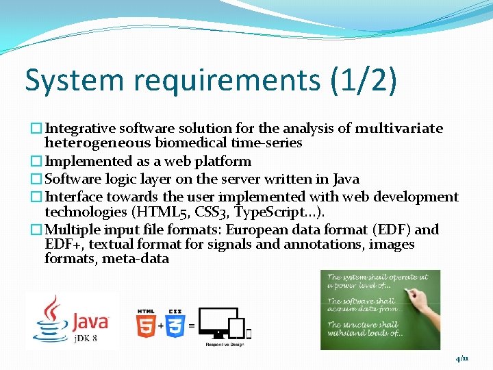 System requirements (1/2) �Integrative software solution for the analysis of multivariate heterogeneous biomedical time-series
