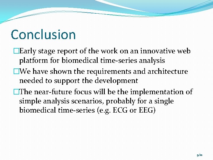 Conclusion �Early stage report of the work on an innovative web platform for biomedical