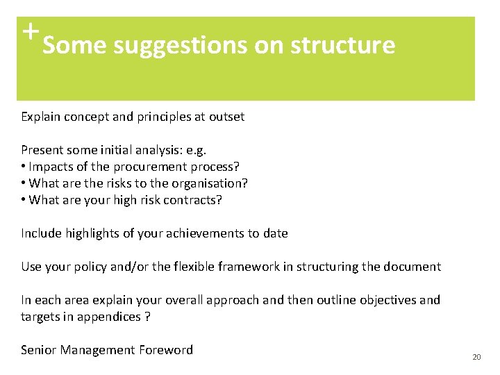 + Some suggestions on structure Explain concept and principles at outset Present some initial