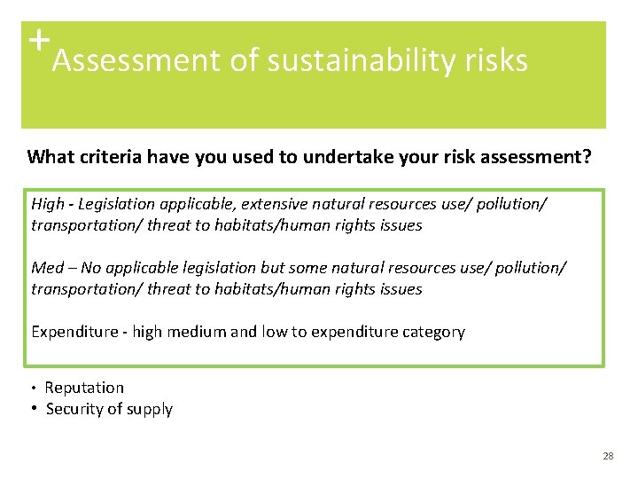 +Assessment of sustainability risks What criteria have you used to undertake your risk assessment?