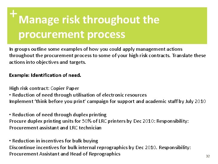 + Manage risk throughout the procurement process In groups outline some examples of how