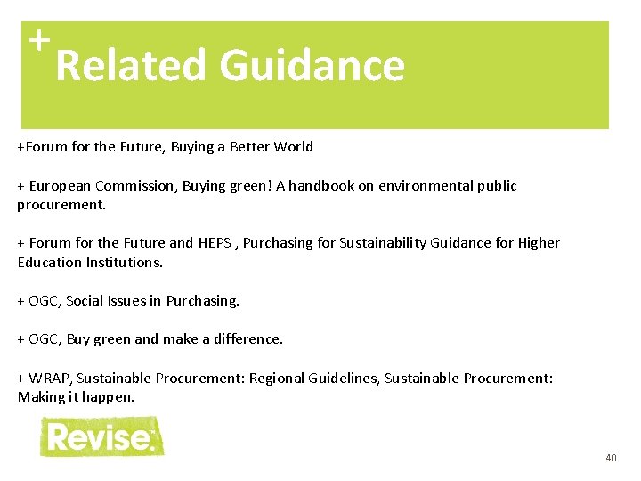 + Related Guidance +Forum for the Future, Buying a Better World + European Commission,
