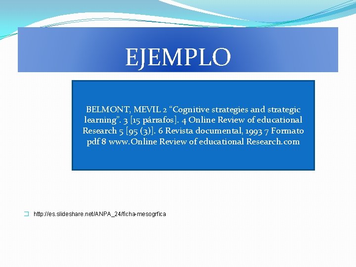 EJEMPLO BELMONT, MEVIL 2 “Cognitive strategies and strategic learning”. 3 [15 párrafos]. 4 Online