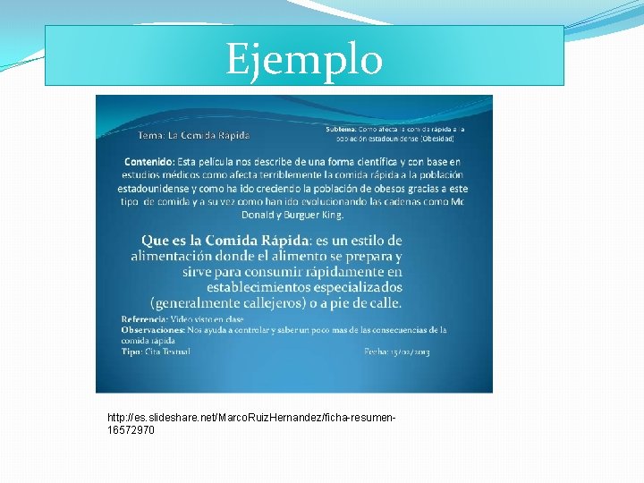 Ejemplo http: //es. slideshare. net/Marco. Ruiz. Hernandez/ficha-resumen 16572970 