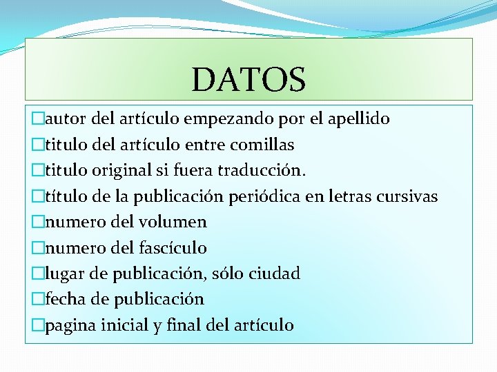 DATOS �autor del artículo empezando por el apellido �titulo del artículo entre comillas �titulo