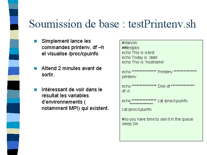 Soumission de base : test. Printenv. sh n Simplement lance les commandes printenv, df