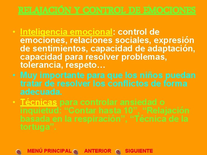 RELAJACIÓN Y CONTROL DE EMOCIONES • Inteligencia emocional: control de emociones, relaciones sociales, expresión