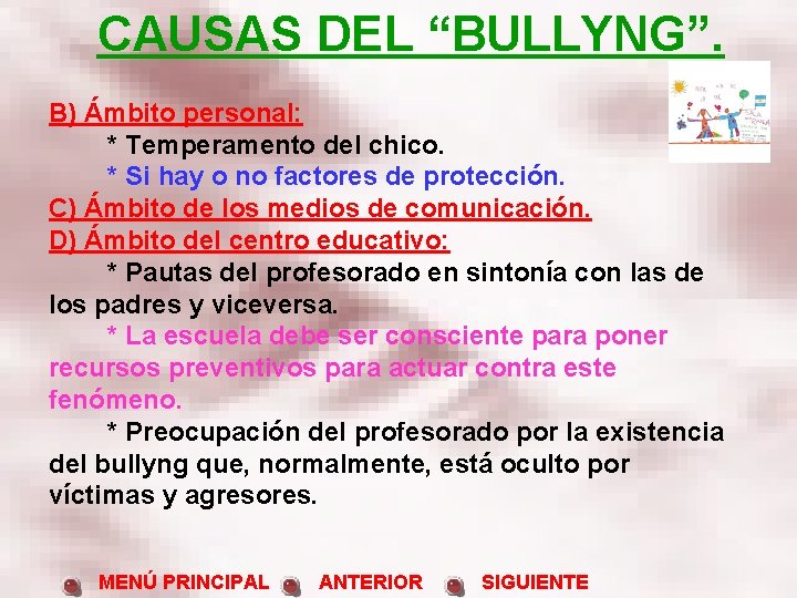 CAUSAS DEL “BULLYNG”. B) Ámbito personal: * Temperamento del chico. * Si hay o