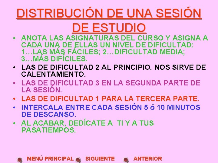 DISTRIBUCIÓN DE UNA SESIÓN DE ESTUDIO • ANOTA LAS ASIGNATURAS DEL CURSO Y ASIGNA