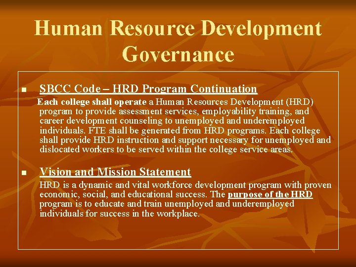 Human Resource Development Governance n SBCC Code – HRD Program Continuation Each college shall