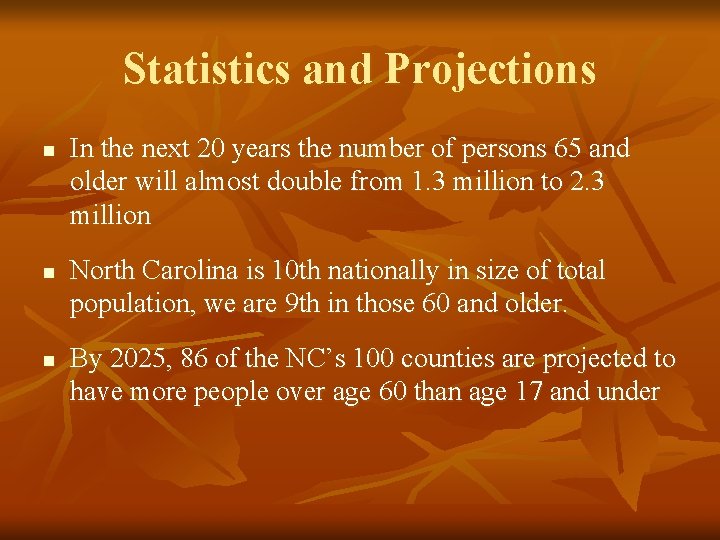 Statistics and Projections n n n In the next 20 years the number of