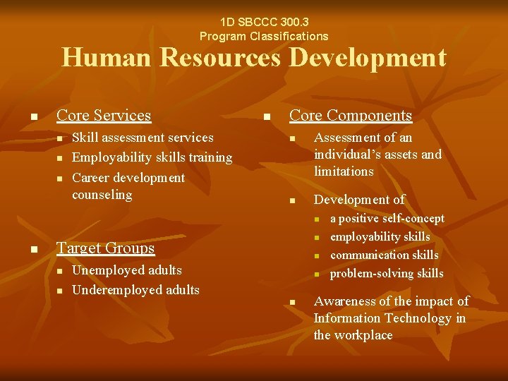 1 D SBCCC 300. 3 Program Classifications Human Resources Development n Core Services n