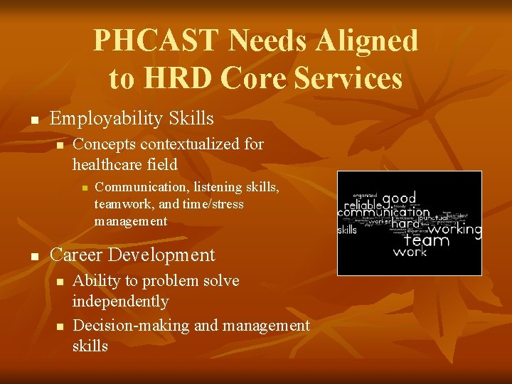 PHCAST Needs Aligned to HRD Core Services n Employability Skills n Concepts contextualized for