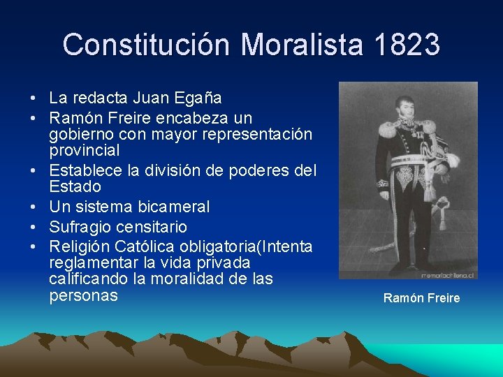 Constitución Moralista 1823 • La redacta Juan Egaña • Ramón Freire encabeza un gobierno